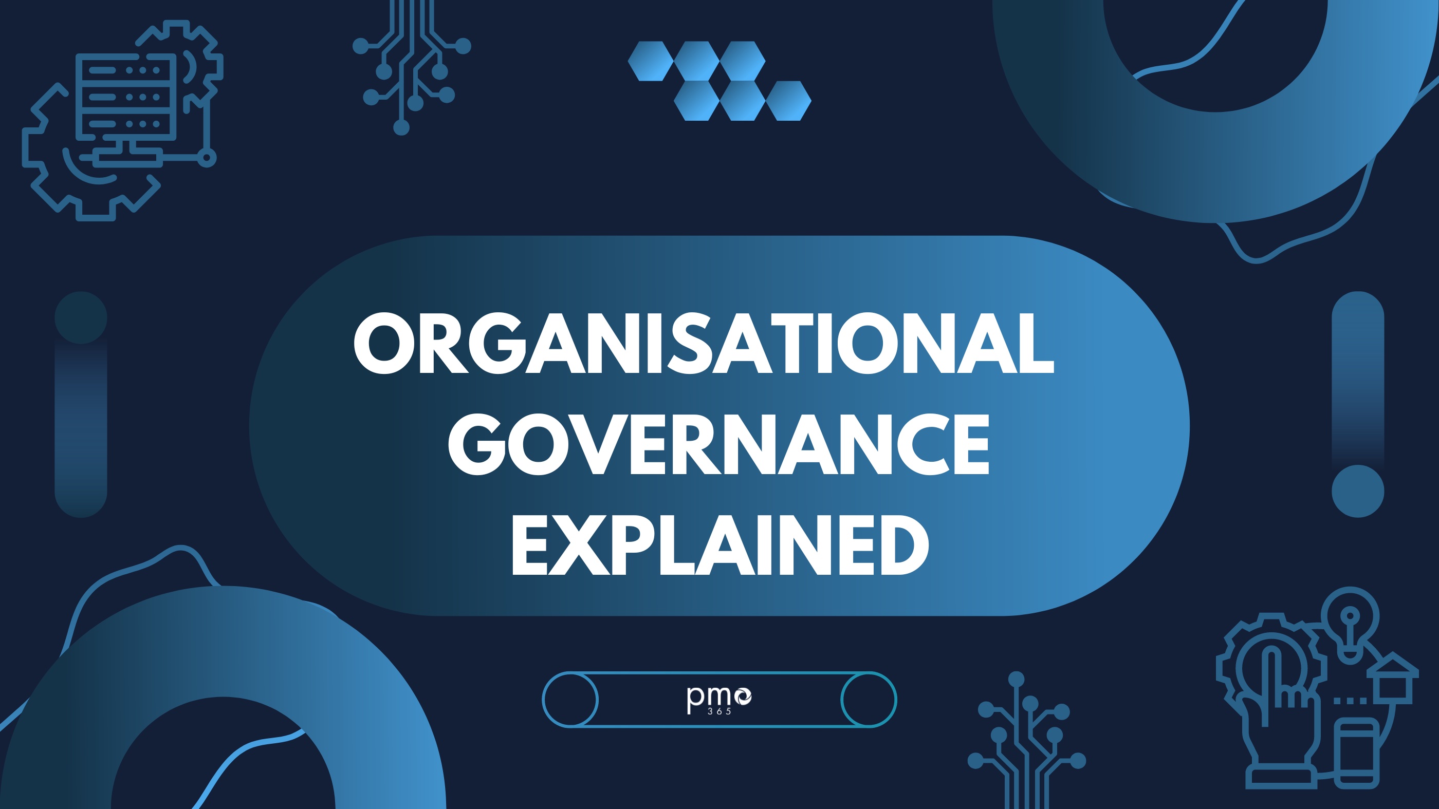 Organisational Governance Explained: The Keys to Success